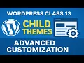 Class 13 Advanced Customization with Child Themes