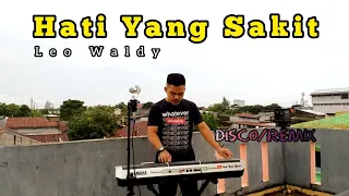 Download Dangdut Versi Disco Remix || Hati Yang Sakit || Leo Waldy || Cover || Iswar Music Official MP3