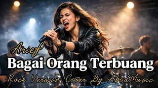 bagai orang terbuang arief rock version cover by abodmusic