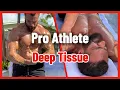 Deep Tissue for Pro Athlete