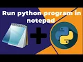 How to run python program in notepad Full guide in 2022