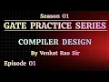 S01 Episode 01 Compiler Design Practice Series Venkat Rao Sir
