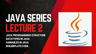 Java series - lecture 2 java programming structure datatypes variables