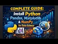 Complete Guide Install Python Pandas Matplotlib NumPy for Data Science