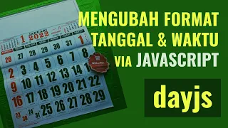 Dayjs - Library Javascript Untuk Mengubah Format Tanggal dan Waktu