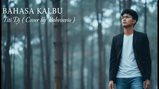 bahasa kalbu titi dj cover by pahvinvio 