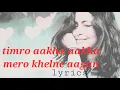 Download Lagu Timro aakha aakha mero khelne aagan LYRICS ft. dayahang rai miruna| Manoj thapa magar timi tare bhir