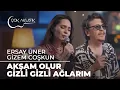 Download Lagu Ersay Üner \u0026 Gizem Coşkun - Akşam Olur Gizli Gizli Ağlarım | Çok Akustik