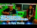 Download Lagu Maria Calista \u0026 Michael Joe - Kau Yang Terbaik - (cover) Enjoy Worship