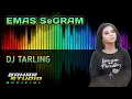 Download Lagu EMAS SeGRAM - DEDE RISTY // DJ TARLING REMIX