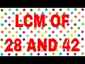 LCM of 28 and 42