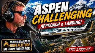 CHALLENGING APPROACH into ASPEN, CO with the EPIC E1000GX!