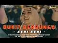 Lagu DJ BUKIT BERBUNGA (KERI KERI) 😂😂 - PARTY X MBEROT FYP TIKTOK 2025 - RD PROJECT