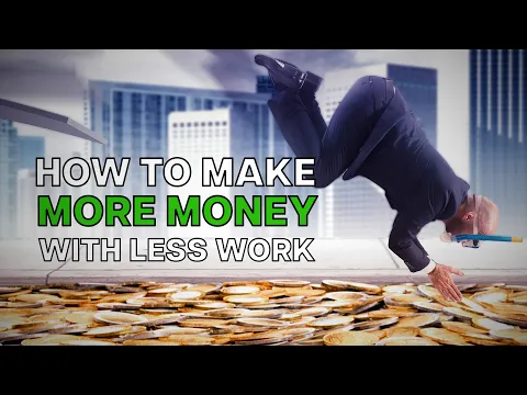 Download MP3 The Secret To Making More Money With Less Work!