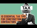 10 Essential Tax Tips for Construction Contractors