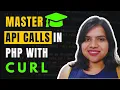 Master API Calls in PHP with cURL Complete Step-by-Step Walkthrough