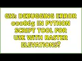 GIS Debugging error 000865 in Python script tool for use with raster elevations