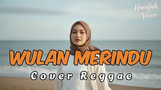 wulan merindu cici paramida cover reggae by hanifah voice lab