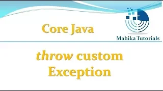 Core Java 71 - throw custom exception