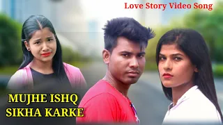 Download Mujhe Ishq Sikha karke Cover Video Song | Heart Touching Love History | DJ Song | Sofi Fun TV MP3