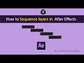 Sequencing Layers After Effects Tutorial