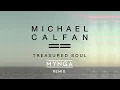 Michael Calfan - Treasured Soul (MYNGA Remix)