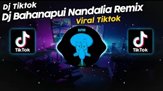 Download DJ BAHANAPUI NANDALIA REMIX PRODUCTION VIRAL TIK TOK TERBARU 2023!! MP3