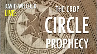 David Wilcock LIVE: The Crop Circle Prophecy