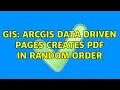 GIS ArcGIS Data Driven Pages Creates PDF in Random Order