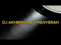 Download Lagu DJ AKHIRNYA KU MENYERAH VERSI FUNKOT 2025 FULL BASS