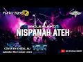 Download Lagu SINGLE FUNKOT‼️NISPANAH ATEH VIRAL TIKTOK 2025 COVER ( NIZAR ALI) BY SG OFFICIAL FUNKOT