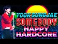 Download Lagu YOOK SUNGJAE - BE SOMEBODY (DJ ET25 Remix) [Happy Hardcore]