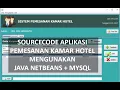 DEMO SOURCECODE APLIKASI PEMESANAN KAMAR HOTEL VERSI 1 0 MENGGUNAKAN JAVA NETBEANS MYSQL