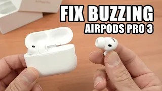 AirPods Pro 3 How to Fix Static Buzzing