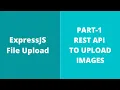 Part 1 - Create REST API to Upload File Image Upload File Upload