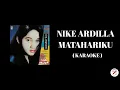 Download Lagu NIKE ARDILLA - Matahariku ( Karaoke )