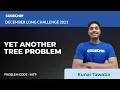 YET ANOTHER TREE PROBLEM YATP December Long Challenge 2021 Solutions CodeChef