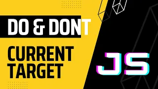 Do This Don t do that Target and CurrentTarget