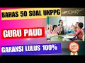 SOAL DAN PEMBAHASAN UKPPG GURU PAUD PPG PILOTING GURU TERTENTU 2024
