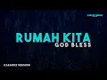 Download Lagu God Bless – Rumah Kita “Indonesian Voice” (Karaoke Version)