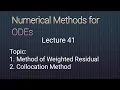 Method of Weighted Residual Collocation Method Lecture 41