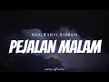 Download Lagu KHALIFAH X RABBANI - Pejalan Malam ( Lyrics )