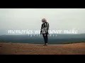 Download Lagu Memories We'll Never Make (Official Lyric Video)