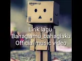 Download Lagu Lirik lagu bahagiamu bahagiaku Official music video