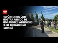 Tragédia no Paraná: Repórter da CNN mostra abrigo de moradores após tornado | AGORA CNN