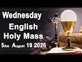 Catholic Mass Today I Daily Holy Mass I Wednesday August 19 2026 I English Holy Mass I 5 00 AM