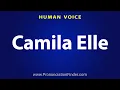 How To Pronounce Camila Elle