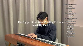 the biggest christian wedding entrance mash up part 9 