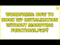 Wordpress How to hook WP initialization without modifying functions php