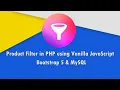 Product Filter in PHP using Vanilla JavaScript Bootstrap 5 MySQL - Introduction